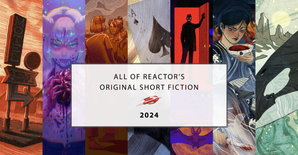 All Of Reactor’s Short Fiction In 2024