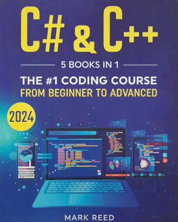 C# & C++ 5 Books In 1 – The #1 Coding Course From Beginner To Advanced