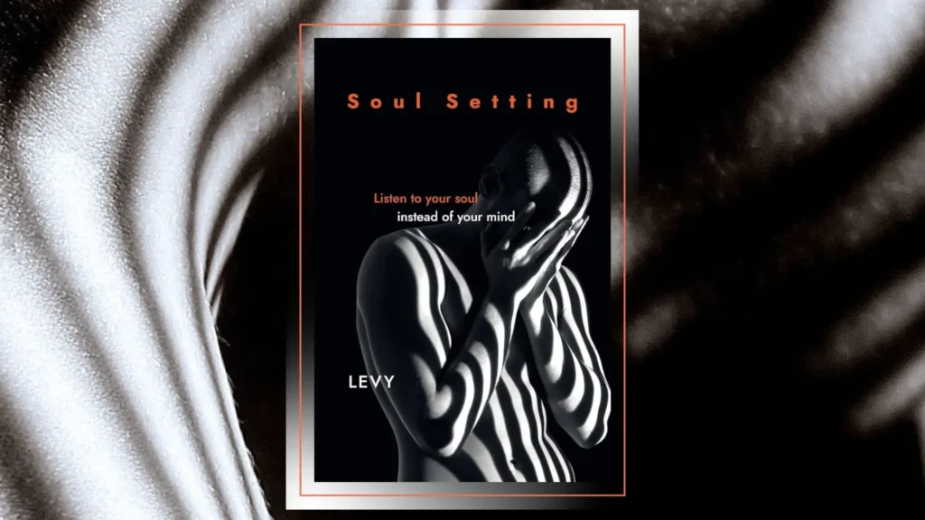 Free Yourself From Suffering With “soul Setting,” A Must Read Guide