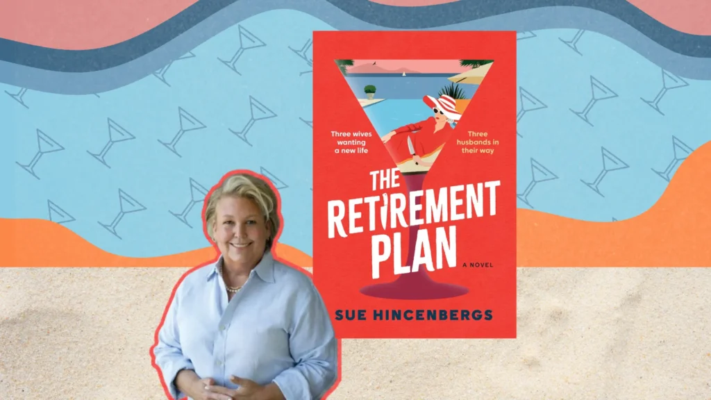 Sue hincenbergs’ debut novel isn’t your everyday retirement plan